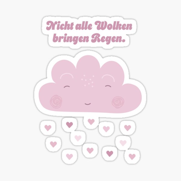 Not all clouds bring pink rain Sticker