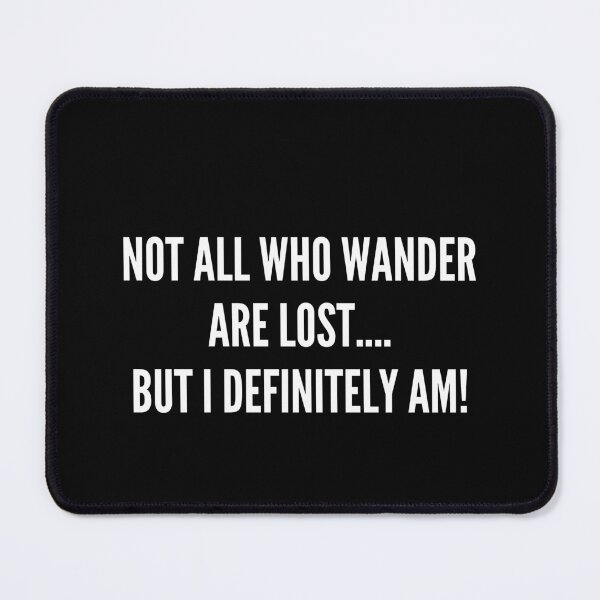 Item preview, Dad humor Not all Who Wander Are Lost designed and sold by WilAugusta.