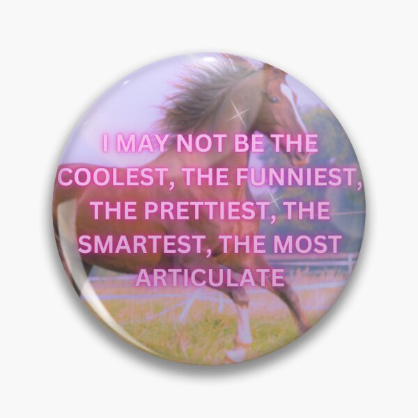Item preview, The Coolest, Funniest, Prettiest, Smartest, Most Articulate Horse designed and sold by m3rcurial-makes.