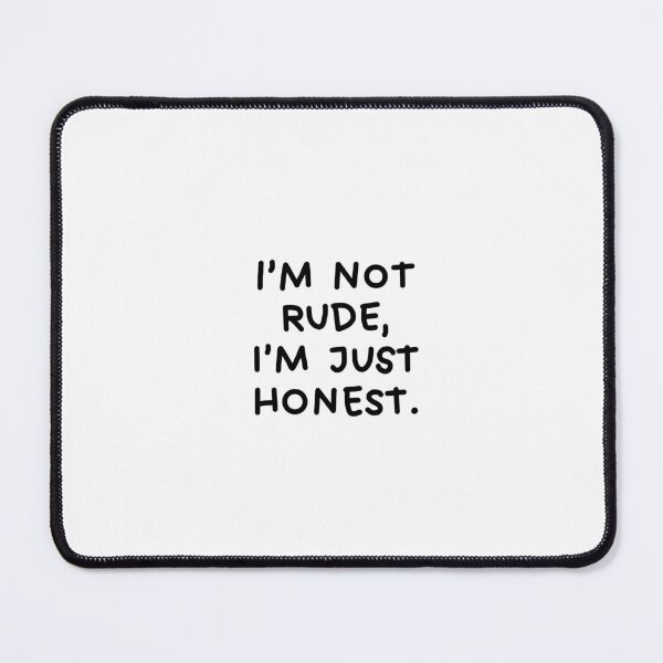Item preview, Sarcastic quote - I’m not rude, I’m just honest. designed and sold by vi.besstore .