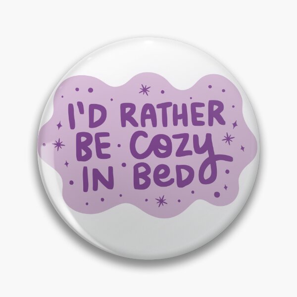 Item preview, I'd Rather be Cozy in Bed designed and sold by kseski.