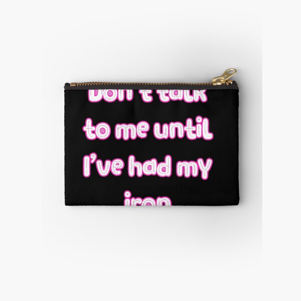 Item preview, Don't talk to me until I've had my iron designed and sold by bernbbbern.