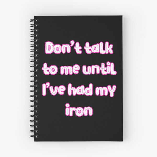 Item preview, Don't talk to me until I've had my iron designed and sold by bernbbbern.