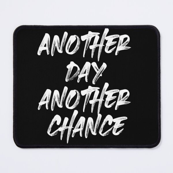 Item preview, Another Day Another Chance designed and sold by Monochromaniaus.