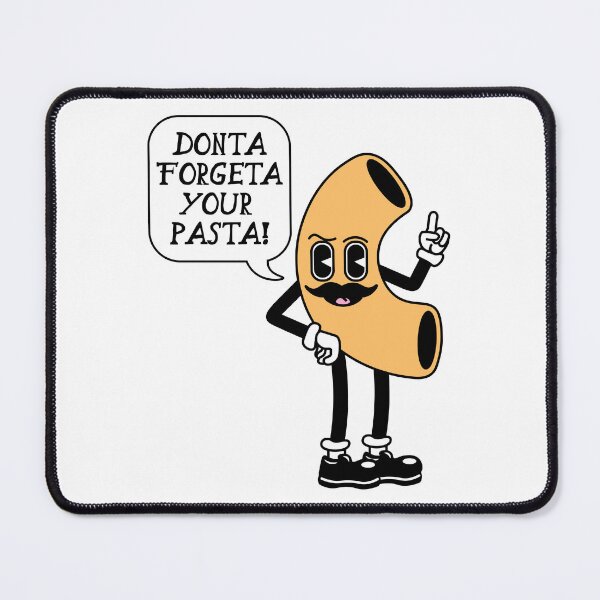 Item preview, Donta Forgeta Your Pasta Man designed and sold by JRCastellano.