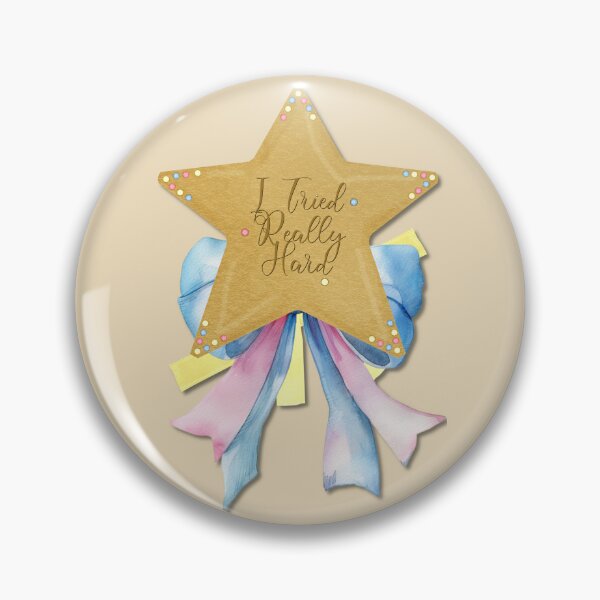 Item preview, "I Tried Really Hard" Reward Badge designed and sold by roselikething.