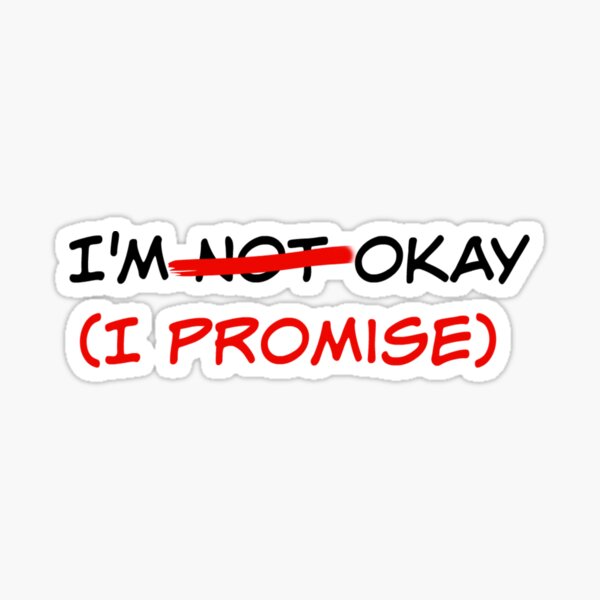 Item preview, I'm not okay (I promise) designed and sold by Bubbleberries.