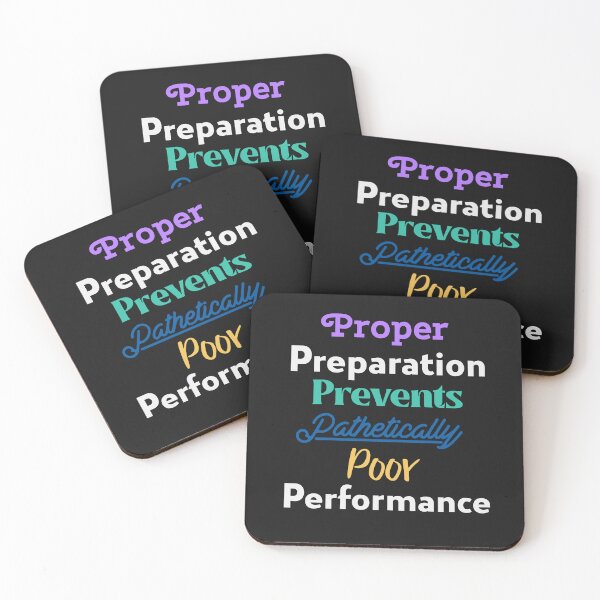 Item preview, Proper Preparation Prevents Pathetically Poor Performance designed and sold by ArtitudePrintLb.