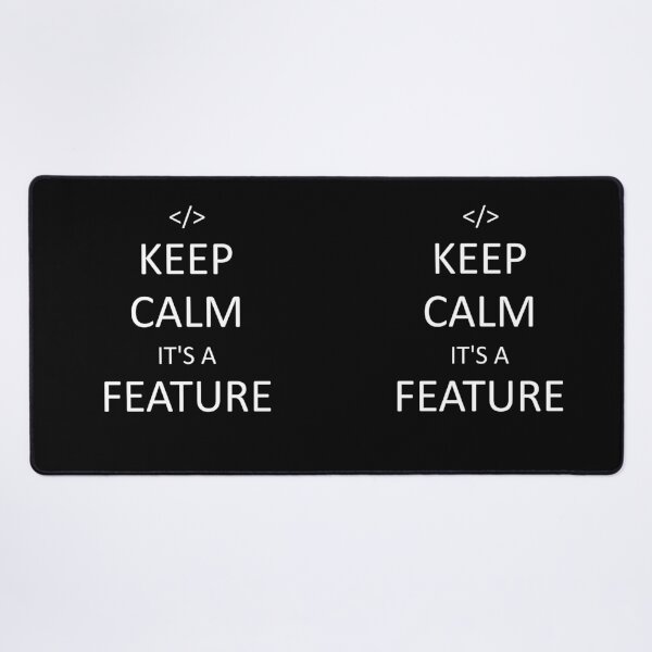 Item preview, Keep Calm It's A Feature | Code Dev designed and sold by ArnikDevDesigns.