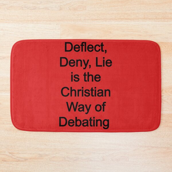 Item preview, Deflect, Deny, Lie is the Christian Way of Debating designed and sold by FerrariKing.