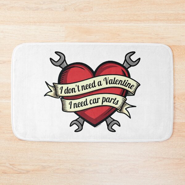 Item preview, I Don't Need a Valentine, I Need Car Parts designed and sold by Automotive Art by Greg.