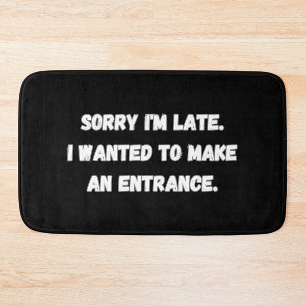 Item preview, Sorry I'm late. I wanted to make an entrance. designed and sold by Agu210.