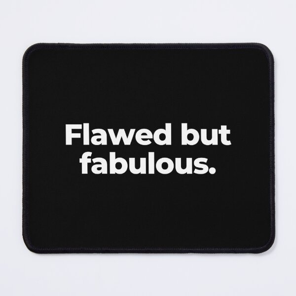 Item preview, Flawed but fabulous. designed and sold by MuzamilAhmed.