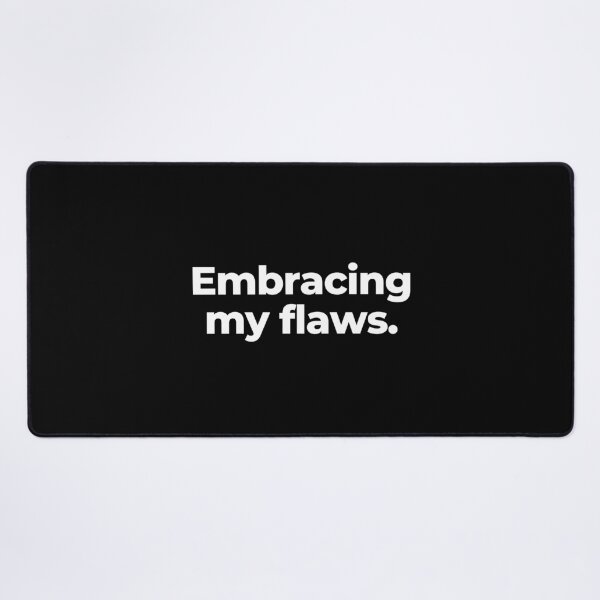 Item preview, Embracing my flaws. designed and sold by MuzamilAhmed.