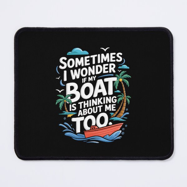 Item preview, Funny Boating Quote Design - "Sometimes I Wonder If My Boat Is Thinking About Me Too" designed and sold by Karsten Stier.