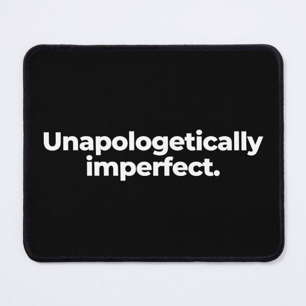 Item preview, Unapologetically imperfect. designed and sold by MuzamilAhmed.