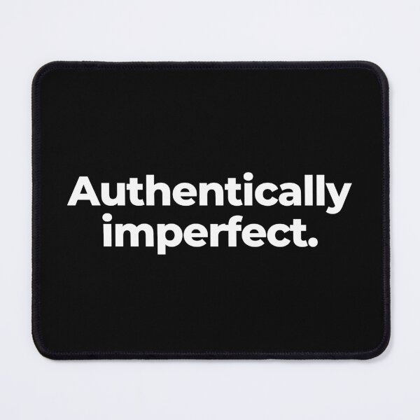 Item preview, Authentically imperfect. designed and sold by MuzamilAhmed.