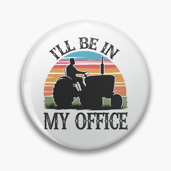 Item preview, I'll Be In My Office, Farmer on a Tractor Design designed and sold by Peter Stawicki.