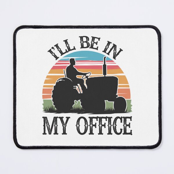 Item preview, I'll Be In My Office, Farmer on a Tractor Design designed and sold by Peter Stawicki.