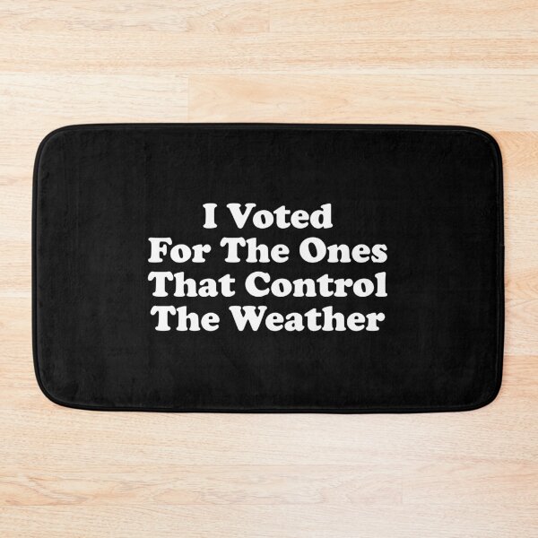 Item preview, I Voted for the Ones That Control The Weather - Hurricane Control designed and sold by crenaviolena.
