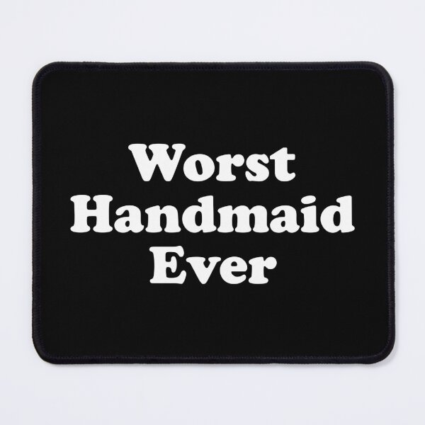 Item preview, Worst handmaid Ever designed and sold by crenaviolena.