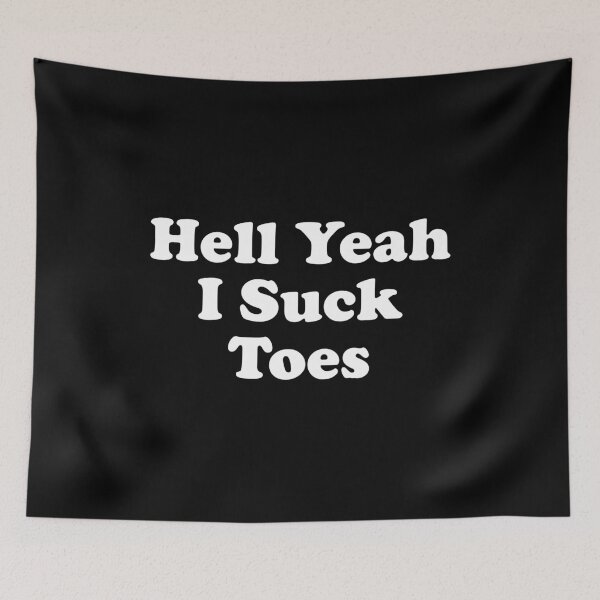Item preview, Hell Yeah I Suck Toes - Funny Dirty Joke designed and sold by crenaviolena.