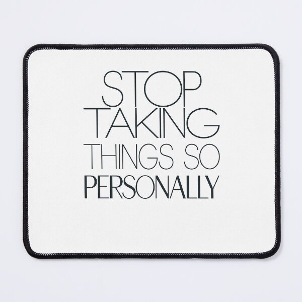 Item preview, Stop Taking things so Personally, Funny Saying  designed and sold by Logiamerch.