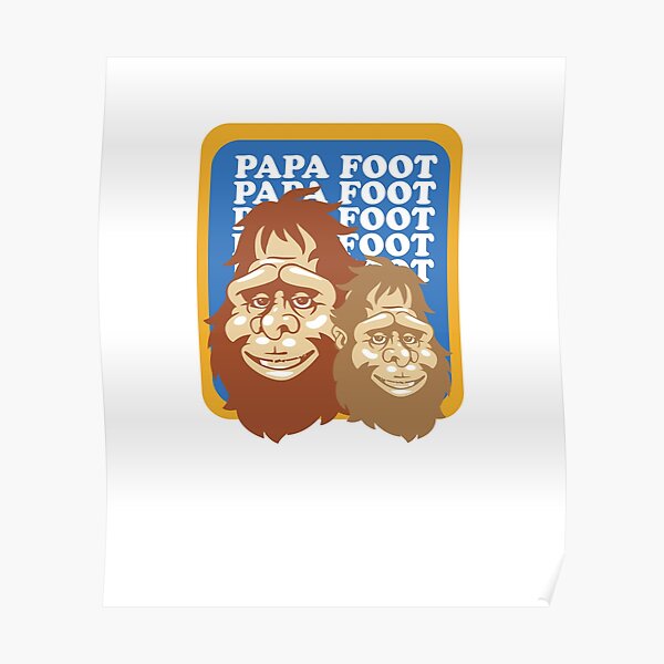 Papa Bigfoot Shirt Funny Bigfoot Dad Son Yeti Father S Day Poster By Zkoorey Redbubble