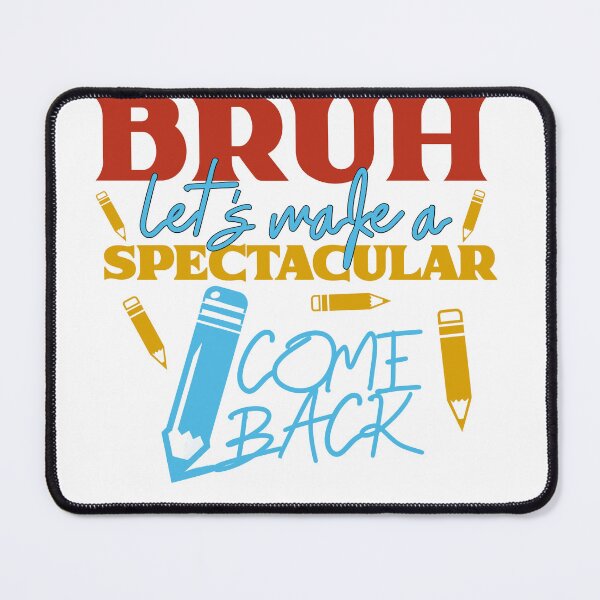 Item preview, Bruh let's make a spectacular comeback  designed and sold by Abibless1998.