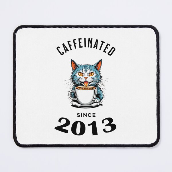 Item preview, Cat Caffeinated Since 2013 designed and sold by LegendaryDesigns.