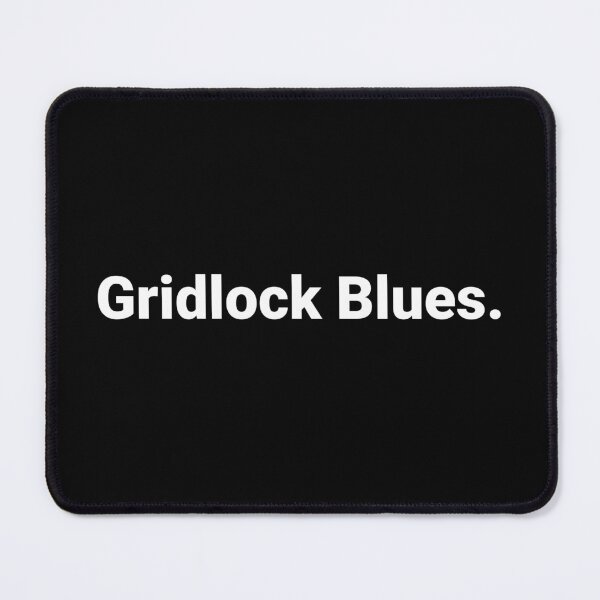Item preview, Gridlock Blues. designed and sold by Text-based T-Shirts and Gifts.