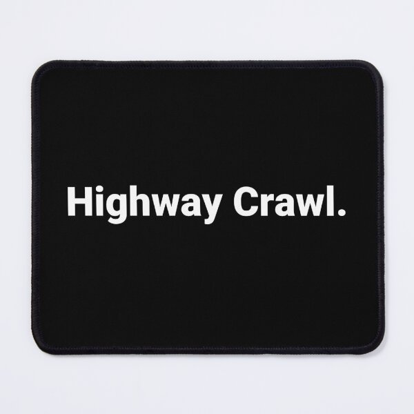Item preview, Highway Crawl. designed and sold by Text-based T-Shirts and Gifts.