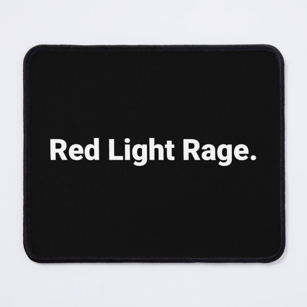 Item preview, Red Light Rage. designed and sold by Text-based T-Shirts and Gifts.