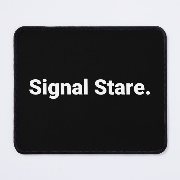 Item preview, Signal Stare. designed and sold by Text-based T-Shirts and Gifts.