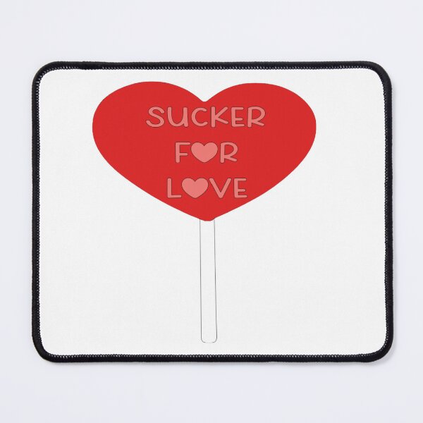 Item preview, Sucker for Love! designed and sold by TShirtCrafters.