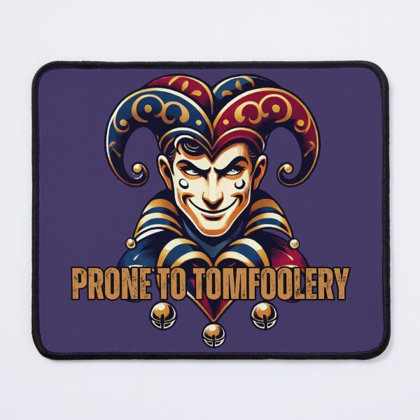 Item preview, Prone to Tomfoolery – Mischief in Style designed and sold by Design Delinquent.