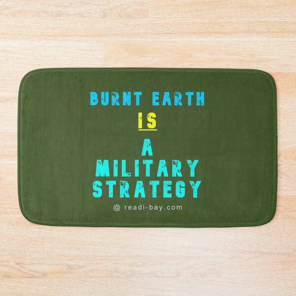 Item preview, Burnt Earth Is A Military Strategy designed and sold by AlienAlmanac.