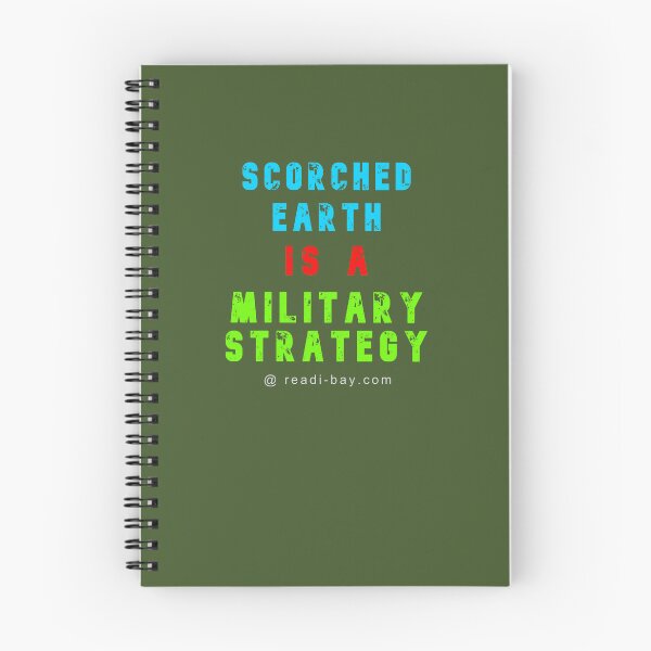 Item preview, Scorched Earth Is A Military Strategy designed and sold by AlienAlmanac.