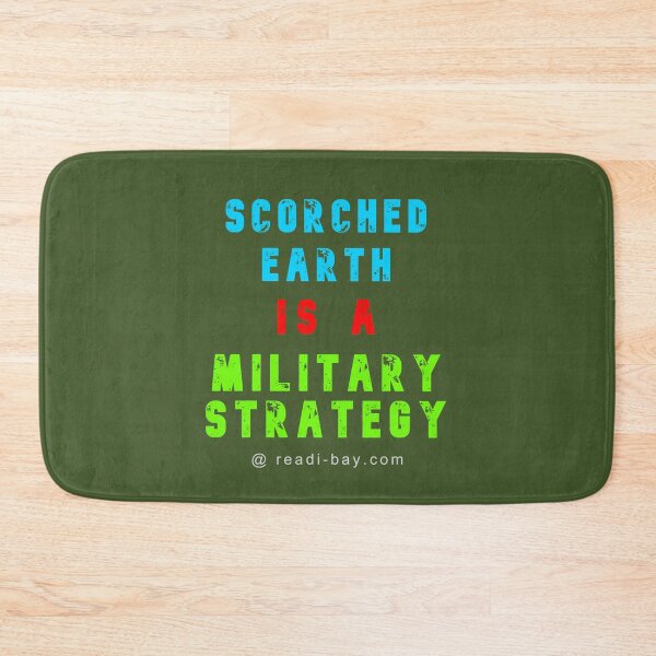 Item preview, Scorched Earth Is A Military Strategy designed and sold by AlienAlmanac.