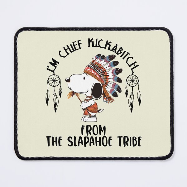 Item preview, I'm Chief Kickabitch From The Slapahoe Tribe designed and sold by catnolioo.