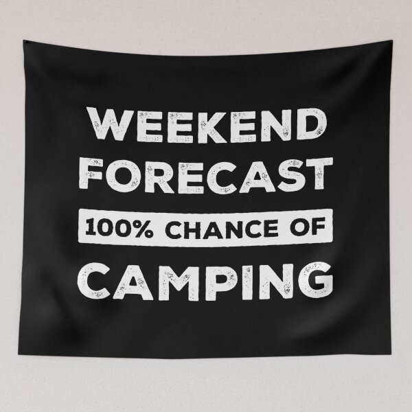 Item preview, Weekend Forecast 100% Chance Of Camping Funny designed and sold by RareBunny.