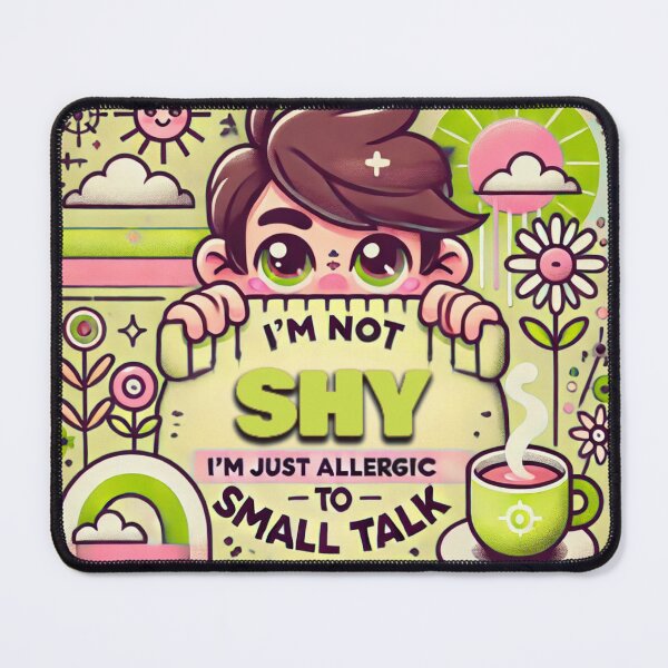 Item preview, Small talk feels more like a burden than a casual conversation. designed and sold by cherryfoxy24.