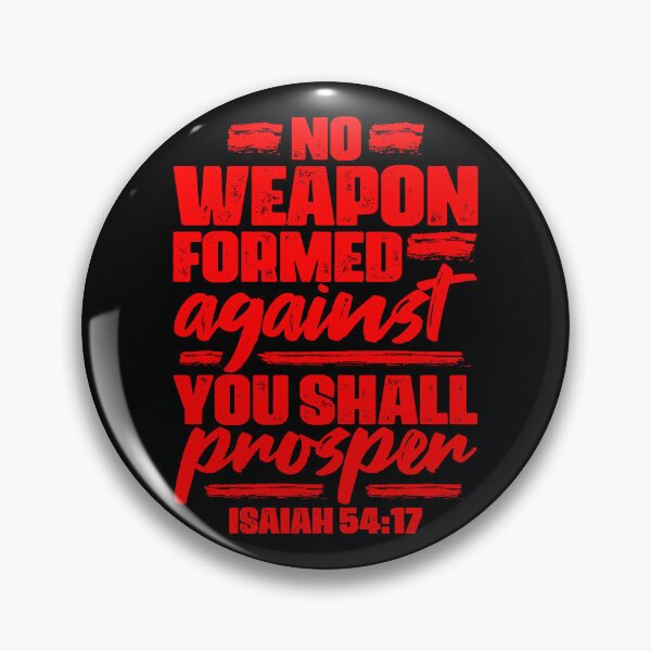 Item preview, Isaiah 54:17 No Weapon Formed Against You Shall Prosper designed and sold by plushism.