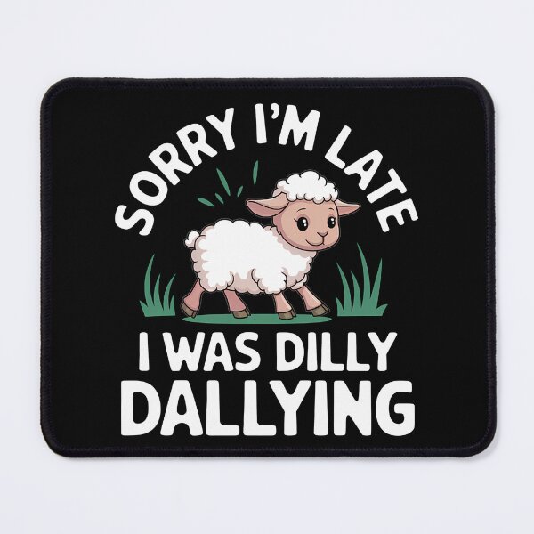 Item preview, Sorry I'M Late I Was Dilly Dallying Cute Lamb - This funny gift is perfect for anyone who loves adorable animals, playful humor, and embracing a carefree attitude! designed and sold by ZyziowskyArt.