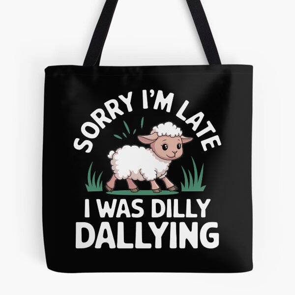 Item preview, Sorry I'M Late I Was Dilly Dallying Cute Lamb - This funny gift is perfect for anyone who loves adorable animals, playful humor, and embracing a carefree attitude! designed and sold by ZyziowskyArt.