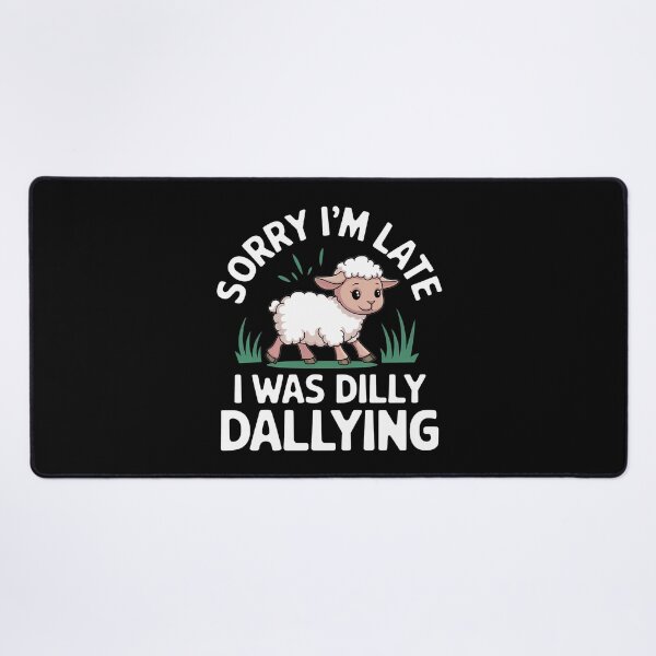 Item preview, Sorry I'M Late I Was Dilly Dallying Cute Lamb - This funny gift is perfect for anyone who loves adorable animals, playful humor, and embracing a carefree attitude! designed and sold by ZyziowskyArt.