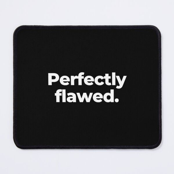 Item preview, Perfectly flawed. designed and sold by MuzamilAhmed.