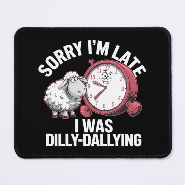 Item preview, Sorry I'M Late I Was Dilly Dallying Cute Lamb - This funny gift is perfect for anyone who loves adorable animals, playful humor, and embracing a carefree attitude! designed and sold by ZyziowskyArt.