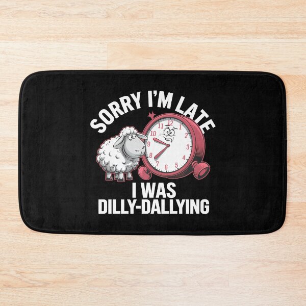 Item preview, Sorry I'M Late I Was Dilly Dallying Cute Lamb -  This funny gift is perfect for anyone who loves adorable animals, playful humor, and embracing a carefree attitude!  designed and sold by ZyziowskyArt.