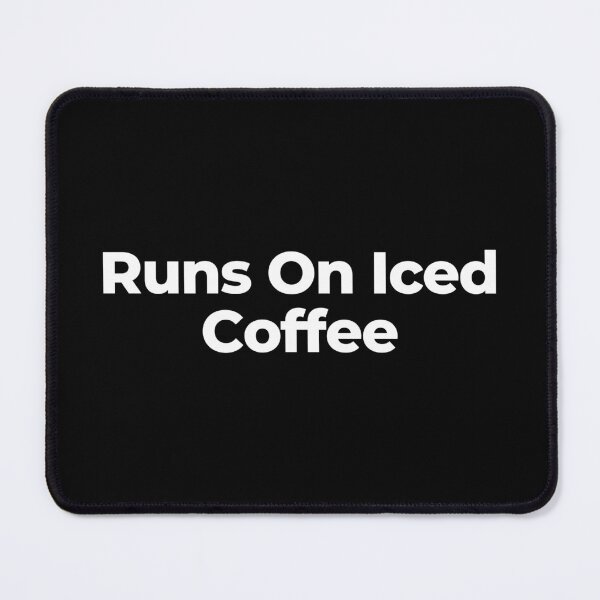 Item preview, Runs On Iced Coffee designed and sold by MuzamilAhmed.